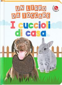 Produktbild: I cuccioli di casa. Un libro da toccare