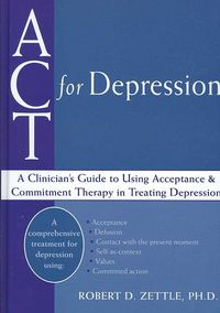 Produktbild: ACT for Depression: A Clinician's Guide to Using Acceptance & Commitment Therapy in Treating Depression