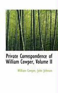 Produktbild: Private Correspondence of William Cowper, Volume II
