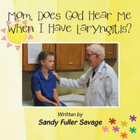 Produktbild: Mom, Does God Hear Me When I Have Laryngitis?