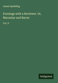 Produktbild: Evenings with a Reviewer. Or, Macaulay and Bacon
