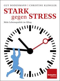 Bild vom Artikel Stark gegen Stress vom Autor Guy Bodenmann