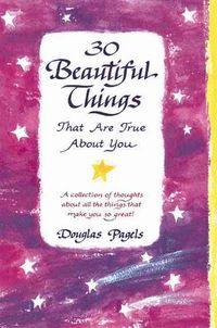 Produktbild: 30 Beautiful Things That Are True about You: A Collection of Thoughts about All the Things That Make You So Great!