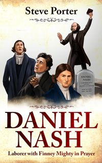 Produktbild: Daniel Nash: Laborer with Finney. Mighty in Prayer