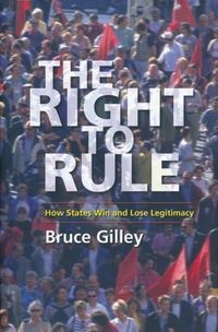 Produktbild: Gilley, B: Right to Rule - How States Win and Lose Legitimac