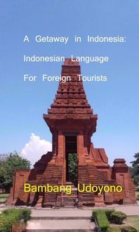 Produktbild: A Getaway in Indonesia : Indonesian Language for Foreign Tourists