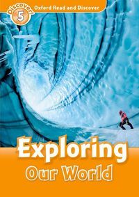 Produktbild: Oxford Read and Discover: Level 5: Exploring Our World