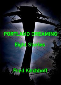 Produktbild: Portland Dreaming: Eight Stories