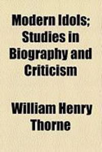 Produktbild: Modern Idols; Studies in Biography and Criticism