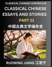 Produktbild: Classical Chinese Essays and Stories (Part 21)- Classical Chinese Chronicles, Reading Interesting Wen Yan Wen Classical Style of Writing with Short Paragraphs and explanations; Learn Mandarin Chinese by Reading Classical Chinese Literature