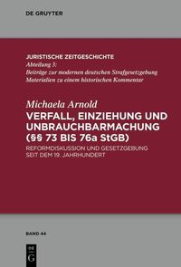 Produktbild: Verfall, Einziehung und Unbrauchbarmachung (&sect;&sect; 73 bis 76a StGB)
