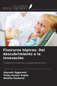 Produktbild: Fluoruros t&oacute;picos: Del descubrimiento a la innovaci&oacute;n