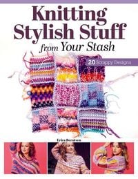 Produktbild: Knitting Stylish Stuff from Your Stash