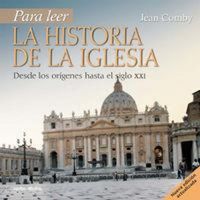 Produktbild: Para leer la historia de la Iglesia : desde los or&iacute;genes hasta el siglo XXI