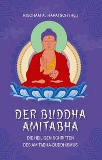 Produktbild: Der Buddha Amitabha - Die heiligen Schriften des Amitabha-Buddhismus