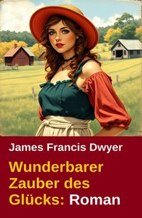 Produktbild: Wunderbarer Zauber des Gl&uuml;cks: Roman