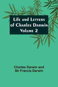 Produktbild: Life and Letters of Charles Darwin - Volume 2