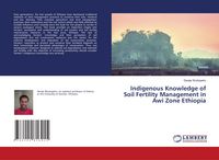 Produktbild: Indigenous Knowledge of Soil Fertility Management in Awi Zone Ethiopia
