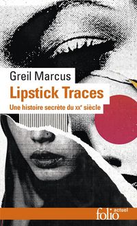 Produktbild: Lipstick traces : une histoire secr&egrave;te du vingti&egrave;me si&egrave;cle