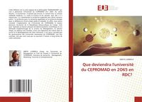 Produktbild: Que deviendra l'universit&eacute; du CEPROMAD en 2O65 en RDC?