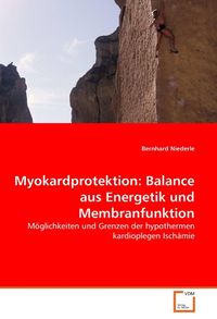 Produktbild: Niederle, B: Myokardprotektion: Balance aus Energetik und Me
