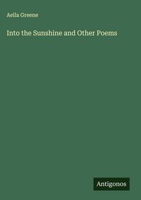 Produktbild: Into the Sunshine and Other Poems