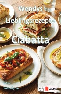 Produktbild: Wendys Lieblingsrezepte - Ciabatta