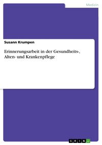 Produktbild: Erinnerungsarbeit in der Gesundheits-, Alten- und Krankenpflege