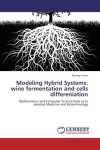 Produktbild: Assar, R: Modeling Hybrid Systems: wine fermentation and cel
