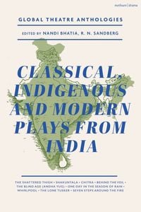 Produktbild: Global Theatre Anthologies: Classical and Modern Plays from India