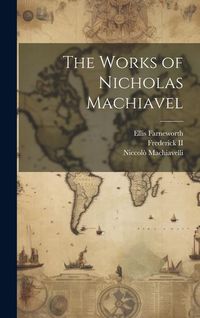 Produktbild: The Works of Nicholas Machiavel