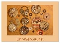 Produktbild: Uhr-Werk-Kunst (Wandkalender 2027 DIN A2 quer), CALVENDO Monatskalender