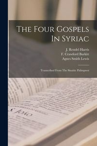 Produktbild: The Four Gospels In Syriac: Transcribed From The Sinaitic Palimpsest