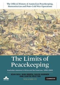 Produktbild: Limits of Peacekeeping: Volume 4, The Official History of Australian Peacekeeping, Humanitarian and Post-Cold War Operations