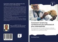 Produktbild: Comment rendre les conf&eacute;rences plus efficaces et plus int&eacute;ressantes