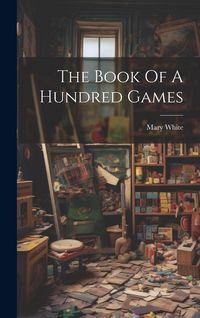 Produktbild: The Book Of A Hundred Games