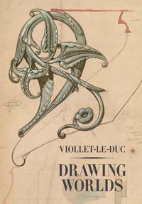 Produktbild: Viollet-le-Duc - Drawing Worlds