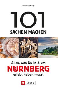 Produktbild: 101 Sachen machen - Alles, was Du in & um N&uuml;rnberg erlebt haben musst.