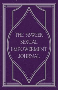 Produktbild: The 52-Week Sexual Empowerment Journal