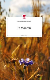 Produktbild: In Mooren. Life is a Story - story.one