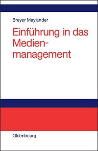 Produktbild: Einf&uuml;hrung in das Medienmanagement