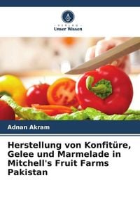 Produktbild: Herstellung von Konfit&uuml;re, Gelee und Marmelade in Mitchell's Fruit Farms Pakistan