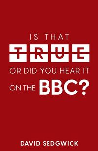 Produktbild: Is That True Or Did You Hear It On The BBC?