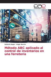 Produktbild: M&eacute;todo ABC aplicado al control de inventarios en una ferreter&iacute;a