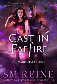 Produktbild: Cast in Faefire (The Mage Craft Series, #3)
