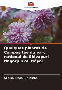Produktbild: Quelques plantes de Compositae du parc national de Shivapuri Nagarjun au N&eacute;pal