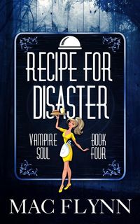 Produktbild: Recipe For Disaster: Vampire Soul, Book Four