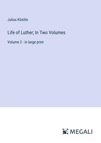 Produktbild: Life of Luther; In Two Volumes