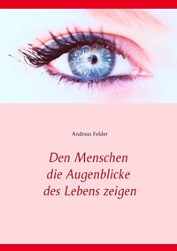 Produktbild: Den Menschen die Augenblicke des Lebens zeigen