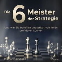 Produktbild: Die 6 Meister der Strategie - Und wie Sie beruflich und privat von ihnen profitieren k&ouml;nnen